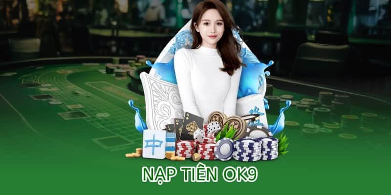 nạp tiền ok9